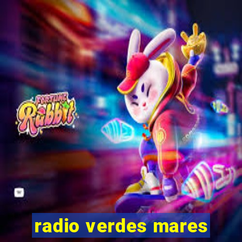 radio verdes mares